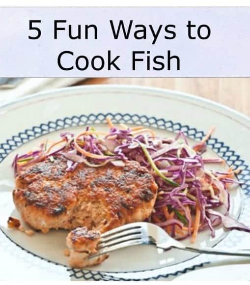 5 Fun Ways to Cook Fish
