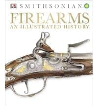 Firearms : An Illustrated History – A Book Review