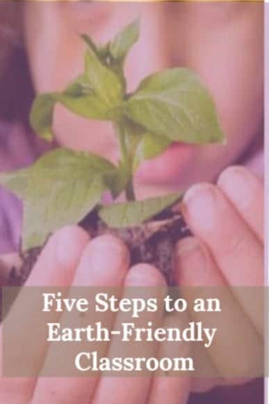Five Steps to an Earth-Friendly Classroom